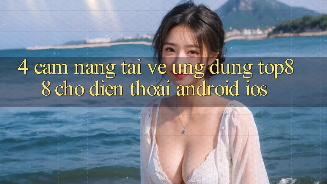 4. Cẩm nang Tải về Ứng dụng Top88 Cho Điện Thoại (Android & iOS) 4. Cẩm nang Tải về Ứng dụng Top88 Cho Điện Thoại (Android & iOS)