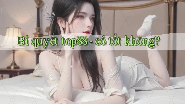 Bí quyết top88   có tốt không