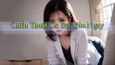 chiến thuật ox bet vào ngay