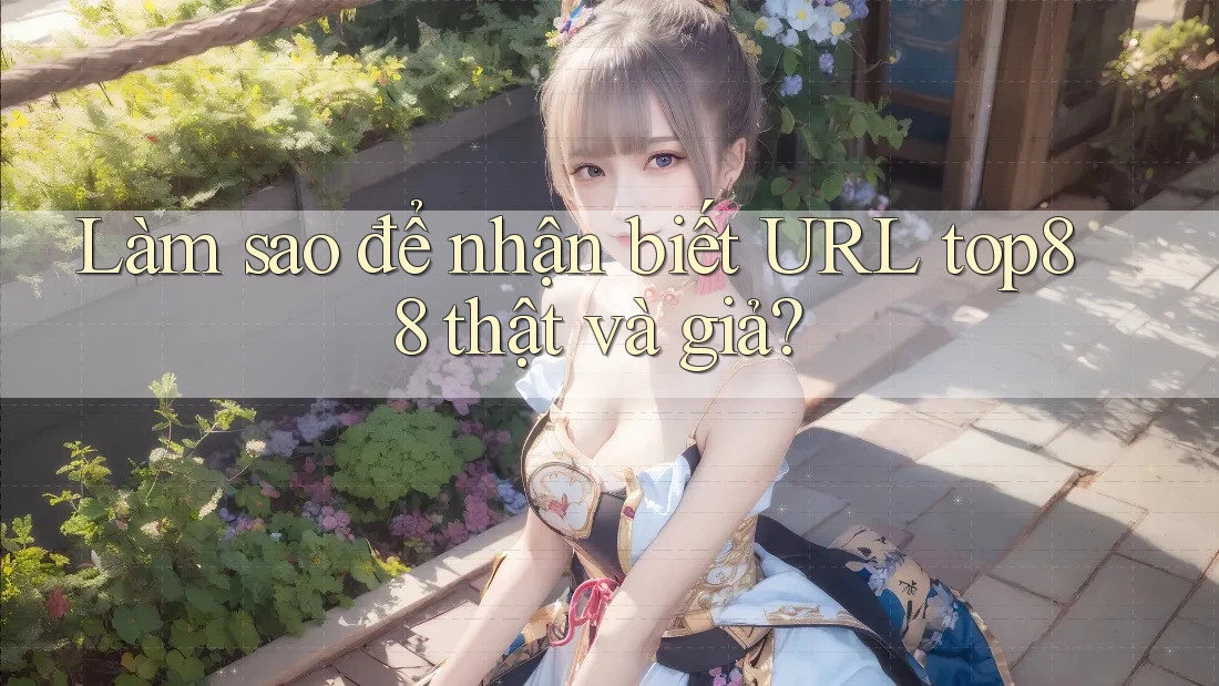 Làm sao để nhận biết URL top88 thật và giả? Làm sao để nhận biết URL top88 thật và giả?