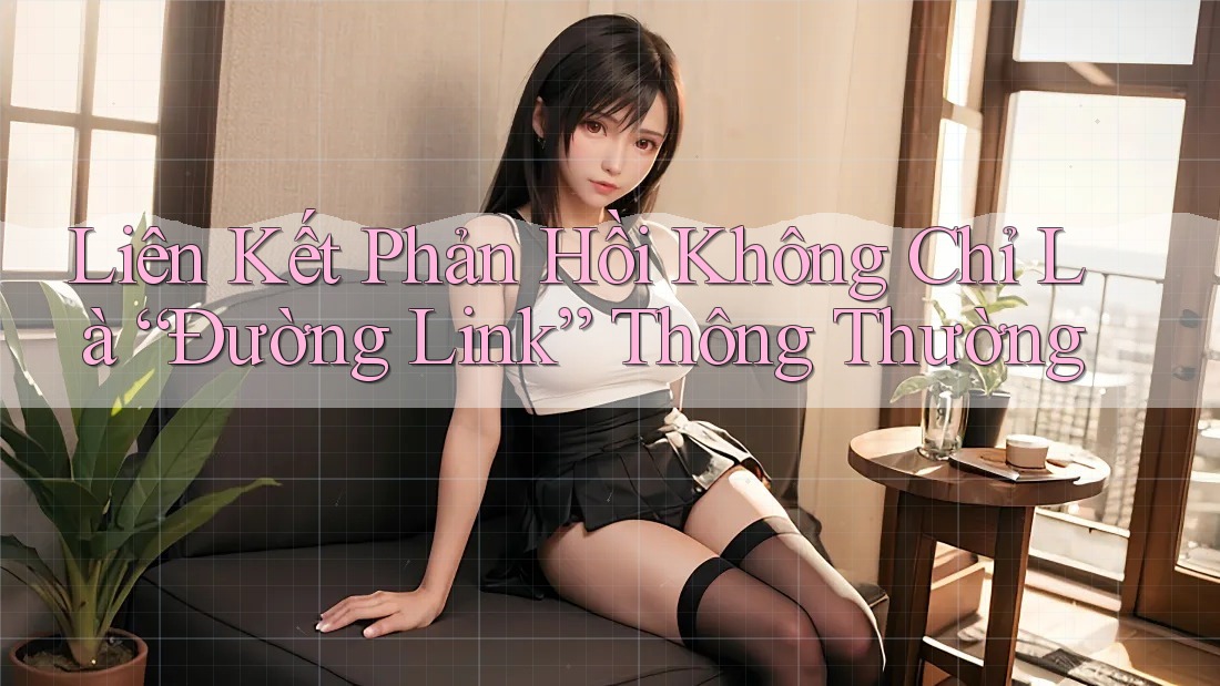 Liên Kết Phản Hồi Không Chỉ Là “Đường Link” Thông Thường Liên Kết Phản Hồi Không Chỉ Là “Đường Link” Thông Thường