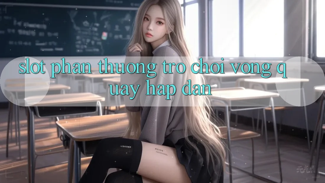 “Slot Phần Thưởng” – Trò Chơi Vòng Quay Hấp Dẫn “Slot Phần Thưởng” – Trò Chơi Vòng Quay Hấp Dẫn