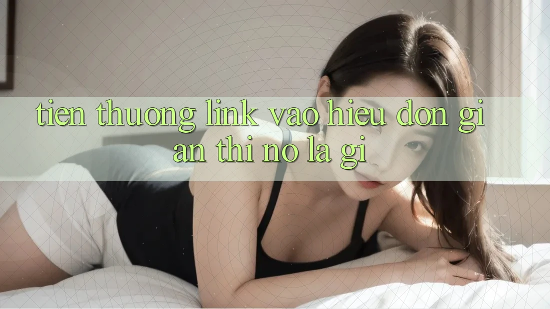 “Tiền Thưởng Link Vào” – Hiểu Đơn Giản Thì Nó Là Gì? “Tiền Thưởng Link Vào” – Hiểu Đơn Giản Thì Nó Là Gì?