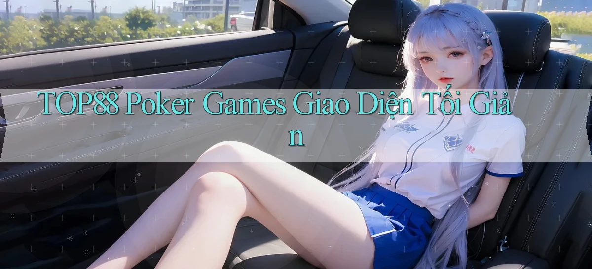 top88  poker games giao diện tối giản