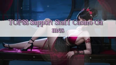 top88  support staff casino games