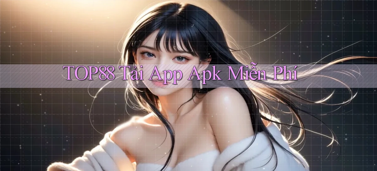 top88  tải app apk miễn phí