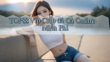 top88  vip club đá gà online miễn phí