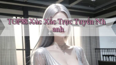 top88  xúc xắc trực tuyến nhanh