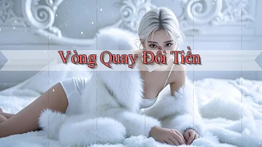 Vòng quay Đổi tiền